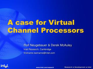 A case for Virtual Channel Processors