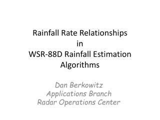 Rainfall Rate Relationships in WSR-88D Rainfall Estimation Algorithms