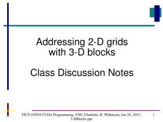 ITCS 4/5010 CUDA Programming, UNC-Charlotte, B. Wilkinson, Jan 28, 2013, 3-DBlocks