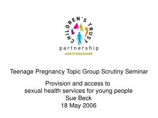 Teenage Pregnancy Topic Group Scrutiny Seminar