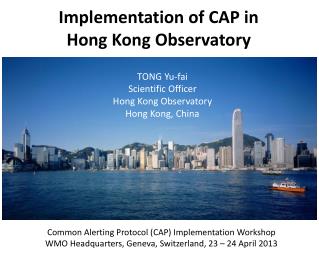 Implementation of CAP in Hong Kong Observatory