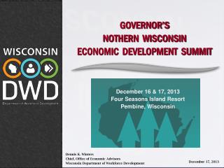 GOVERNOR’S NOTHERN WISCONSIN ECONOMIC DEVELOPMENT SUMMIT