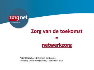 Zorg van de toekomst = netwerkzorg