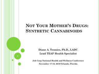Not Your Mother’s Drugs: Synthetic Cannabinoids