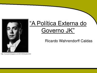 “A Política Externa do Governo JK”