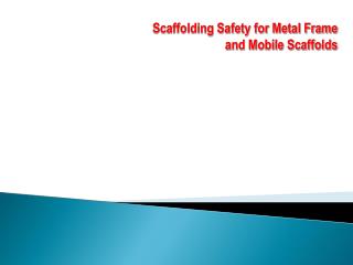 Scaffolding Safety for Metal Frame and Mobile Scaffolds