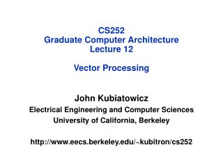 CS252 Graduate Computer Architecture Lecture 12 Vector Processing