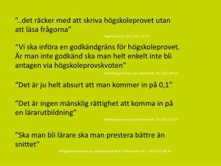 ”..det räcker med att skriva högskoleprovet utan att läsa frågorna”