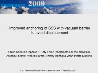 Improved anchoring of SSS with vacuum barrier to avoid displacement