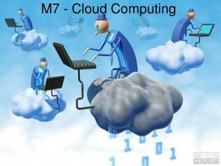 M7 - Cloud Computing