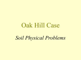 Oak Hill Case