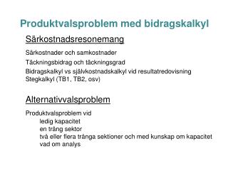 Produktvalsproblem med bidragskalkyl