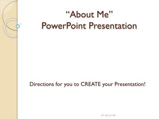 “About Me” PowerPoint Presentation