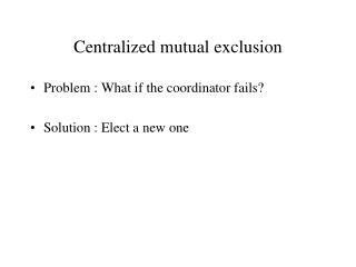 Centralized mutual exclusion