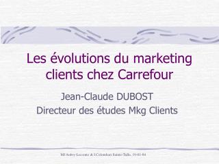 Les évolutions du marketing clients chez Carrefour