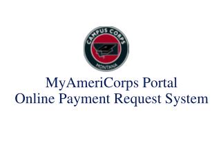 MyAmeriCorps Portal Online Payment Request System