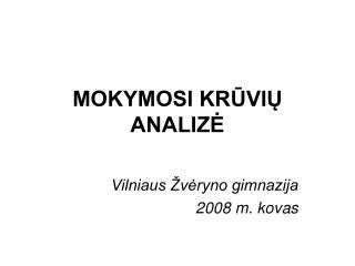 MOKYMOSI KRŪVIŲ ANALIZĖ