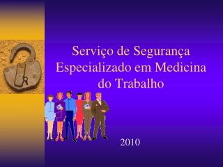 Serviço de Segurança Especializado em Medicina do Trabalho