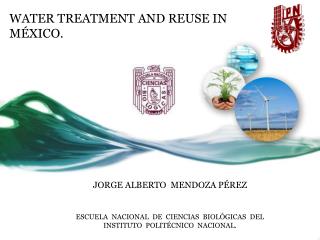WATER TREATMENT AND REUSE IN MÉXICO.