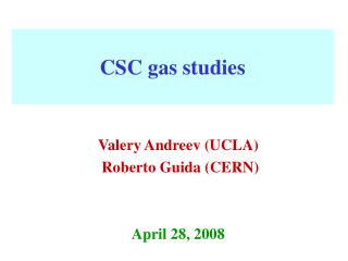 CSC gas studies