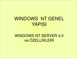 WINDOWS NT GENEL YAPISI