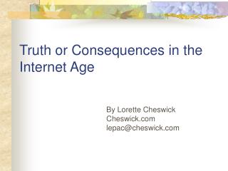 Truth or Consequences in the Internet Age