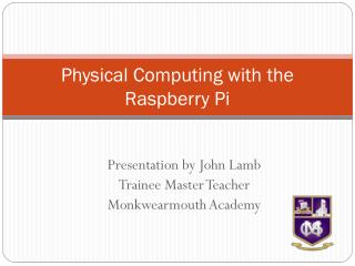 Physical Computing with the Raspberry Pi