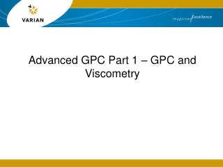 Advanced GPC Part 1 – GPC and Viscometry