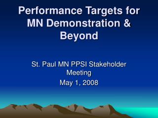Performance Targets for MN Demonstration &amp; Beyond