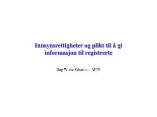 Innsynsrettigheter og plikt til å gi informasjon til registrerte