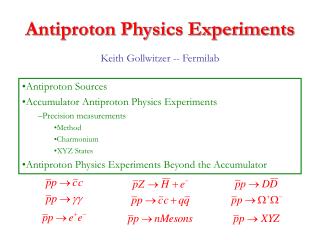 Antiproton Physics Experiments