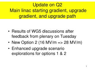 Update on Q2 Main linac starting gradient, upgrade gradient, and upgrade path