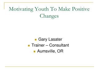 Motivating Youth To Make Positive Changes