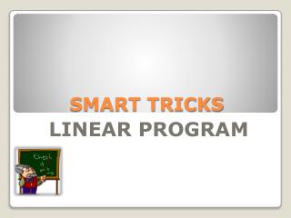 SMART TRICKS