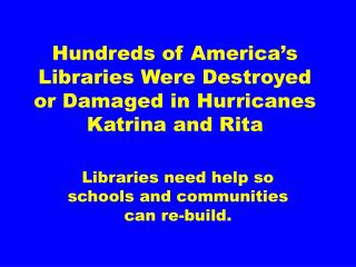 Hundreds of America’s Libraries Were Destroyed or Damaged in Hurricanes Katrina and Rita