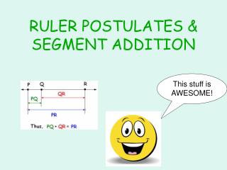 RULER POSTULATES &amp; SEGMENT ADDITION