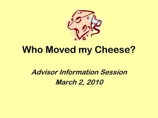 Who Moved my Cheese?