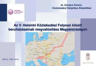 Az V. Helsinki Közlekedési Folyosó közúti beruházásainak megvalósítása Magyarországon