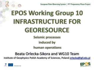 EPOS Working Group 10 INFRASTRUCTURE FOR GEORESOURCE Sei s mic processes induced by