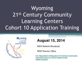 Wyoming 21 st Century Community Learning Centers Cohort 10 Application Training