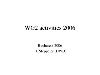 WG2 activities 2006