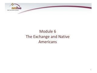 Module 6 The Exchange and Native Americans