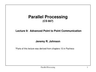 Parallel Processing (CS 667) Lecture 9: Advanced Point to Point Communication