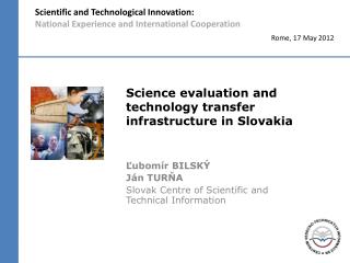 Science evaluation and technology transfer infrastructure in Slovak ia