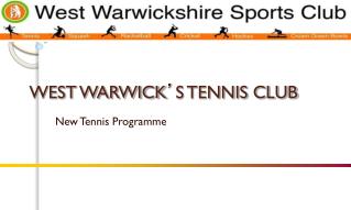 WEST WARWICK ’ S TENNIS CLUB