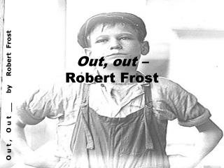 Out, out – Robert Frost