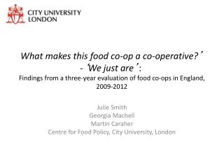 Julie Smith Georgia Machell Martin Caraher Centre for Food Policy, City University, London