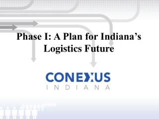 Phase I: A Plan for Indiana’s Logistics Future