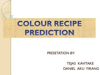 PRESETATION BY: TEJAS KAVITAKE DANIEL AKU YIRANG