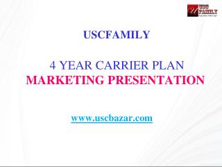 USCFAMILY 4 YEAR CARRIER PLAN MARKETING PRESENTATION